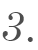 3.